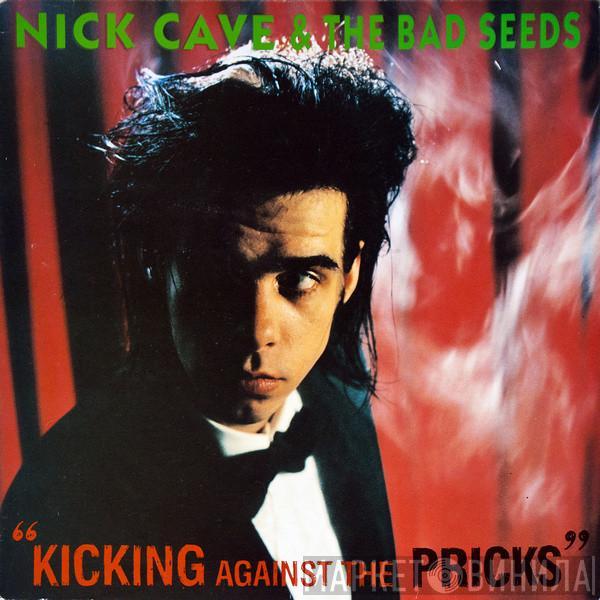  Nick Cave & The Bad Seeds  - Kicking Against The Pricks