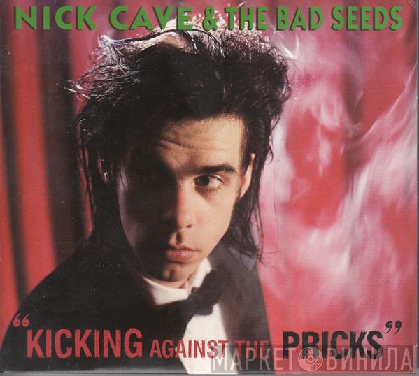  Nick Cave & The Bad Seeds  - Kicking Against The Pricks