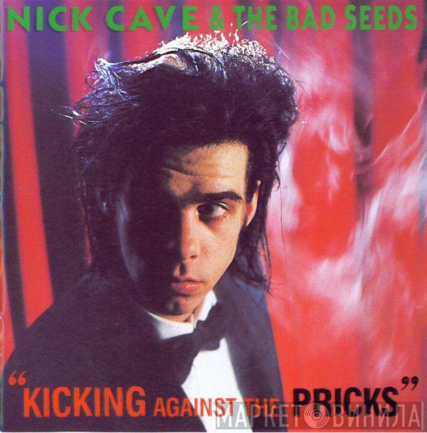  Nick Cave & The Bad Seeds  - Kicking Against The Pricks