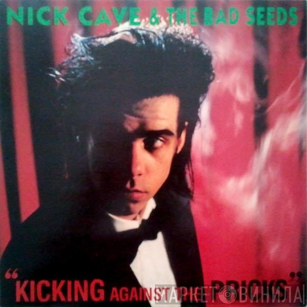  Nick Cave & The Bad Seeds  - Kicking Against The Pricks