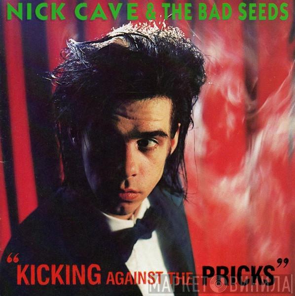  Nick Cave & The Bad Seeds  - Kicking Against The Pricks
