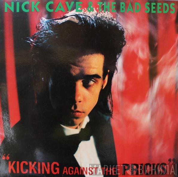  Nick Cave & The Bad Seeds  - Kicking Against The Pricks