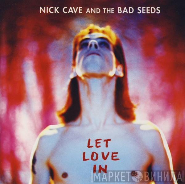  Nick Cave & The Bad Seeds  - Let Love In