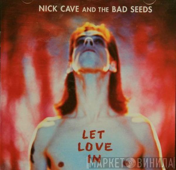  Nick Cave & The Bad Seeds  - Let Love In