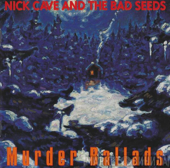  Nick Cave & The Bad Seeds  - Murder Ballads