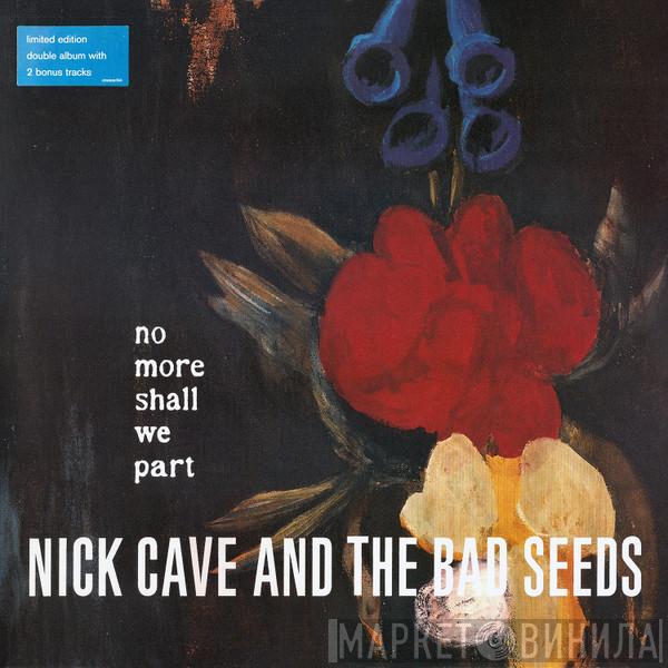 Nick Cave & The Bad Seeds - No More Shall We Part