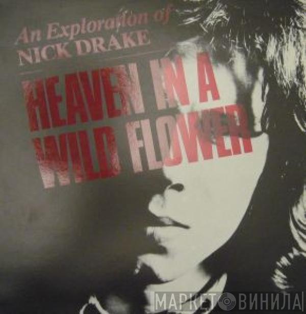  Nick Drake  - Heaven In A Wild Flower - An Exploration Of Nick Drake