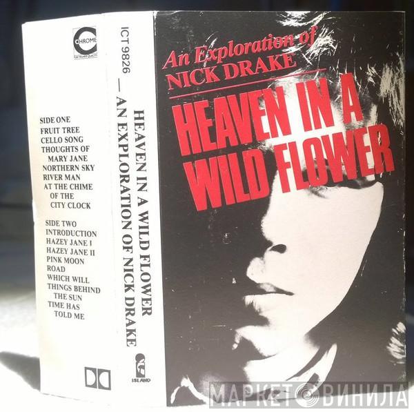 Nick Drake  - Heaven In A Wild Flower - An Exploration Of Nick Drake