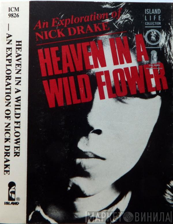  Nick Drake  - Heaven In A Wild Flower - An Exploration Of Nick Drake