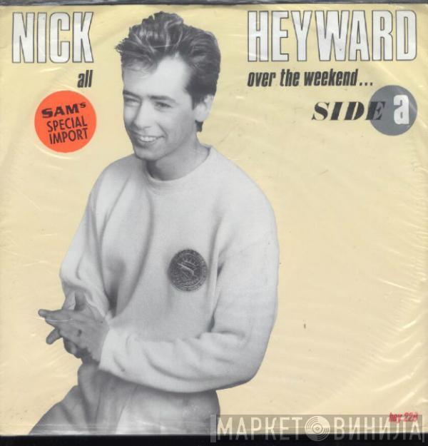 Nick Heyward - All Over The Weekend...