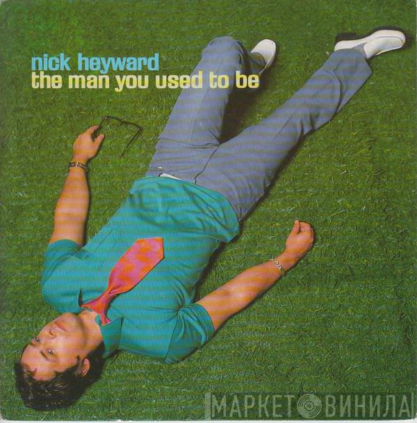  Nick Heyward  - The Man You Used To Be