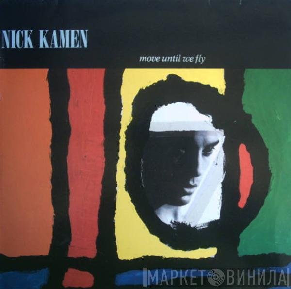  Nick Kamen  - Move Until We Fly