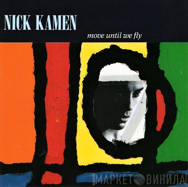  Nick Kamen  - Move Until We Fly