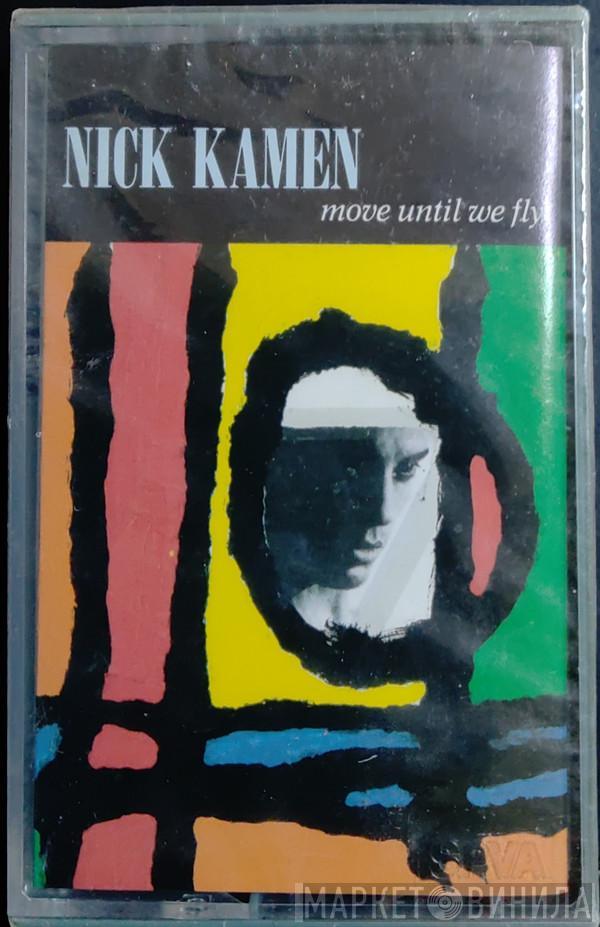  Nick Kamen  - Move Until We Fly