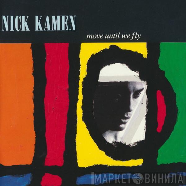  Nick Kamen  - Move Until We Fly
