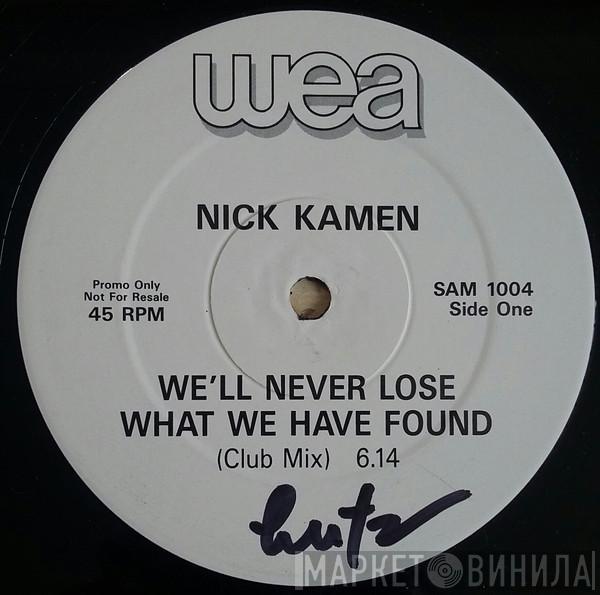  Nick Kamen  - We'll Never Lose What We Have Found