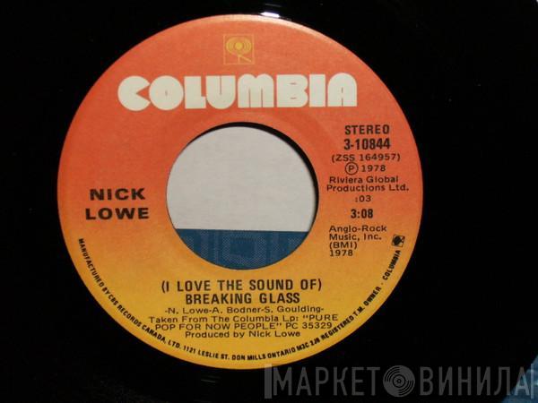  Nick Lowe  - (I Love The Sound Of) Breaking Glass