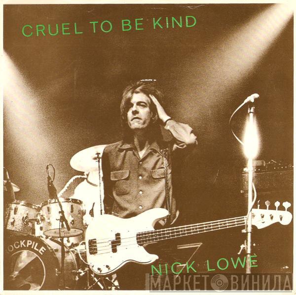 Nick Lowe - Cruel To Be Kind