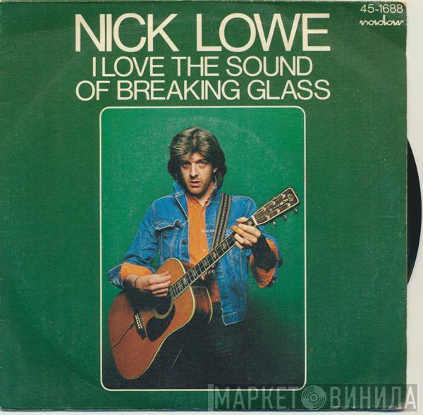  Nick Lowe  - I Love The Sound Of Breaking Glass