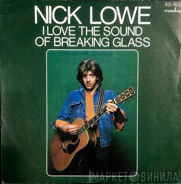  Nick Lowe  - I Love The Sound Of Breaking Glass