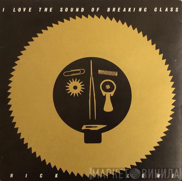  Nick Lowe  - I Love The Sound Of Breaking Glass