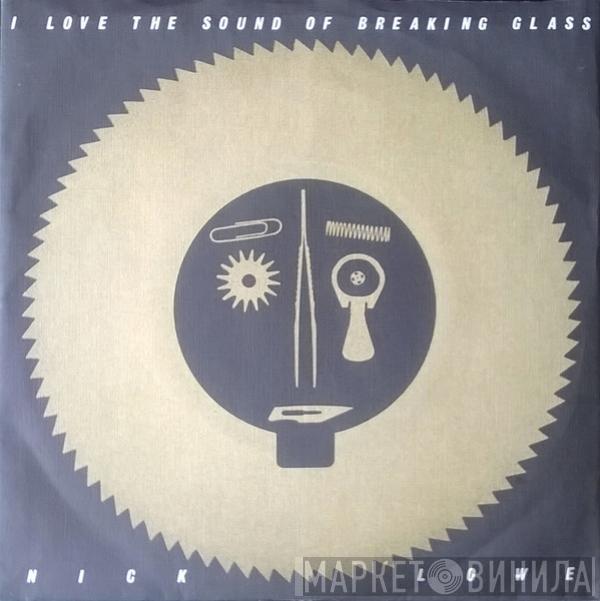  Nick Lowe  - I Love The Sound Of Breaking Glass