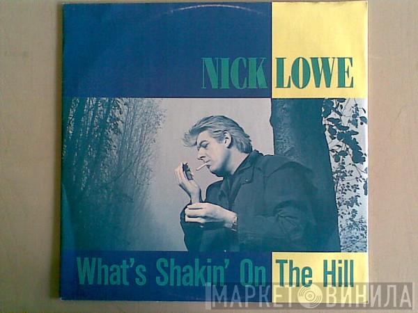 Nick Lowe - What's Shakin' On The Hill / Cruel To Be Kind
