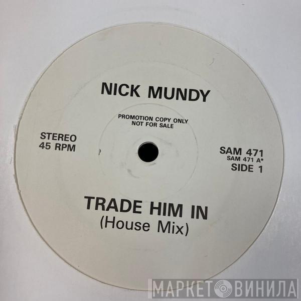 Nick Mundy - Trade Him In