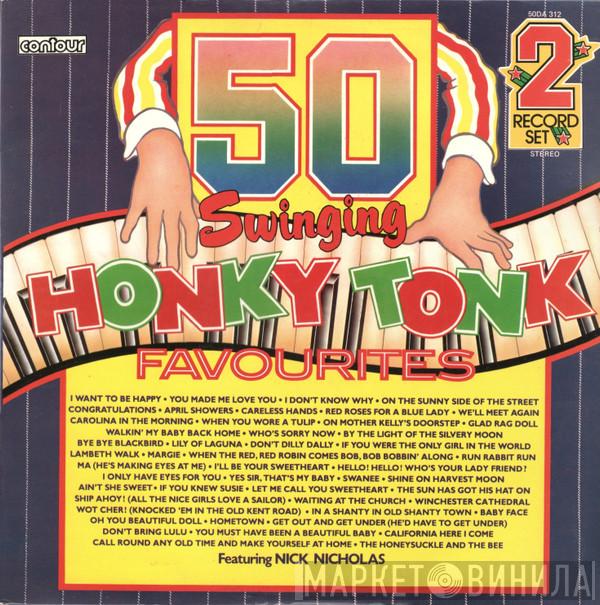Nick Nicholas - 50 Swinging Honky Tonk Favourites