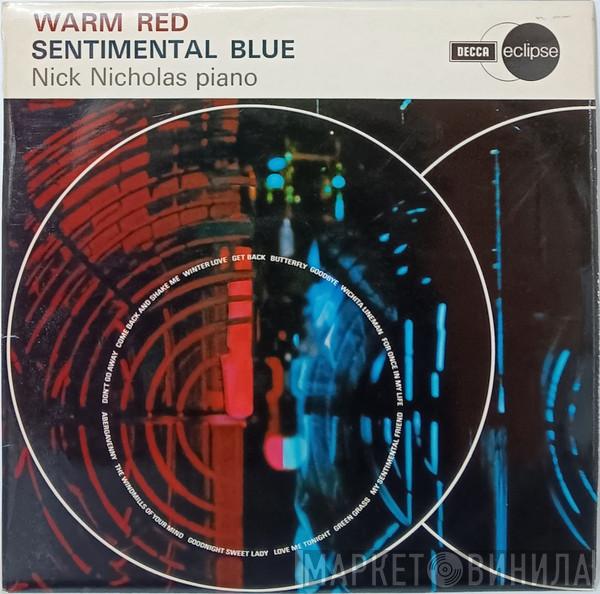 Nick Nicholas - Warm Red . . . Sentimental Blue