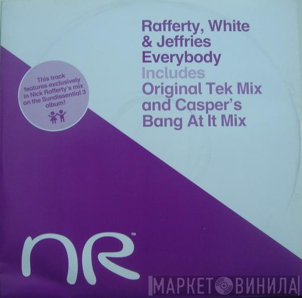 , Nick Rafferty & Tom White   Paul Jeffries  - Everybody