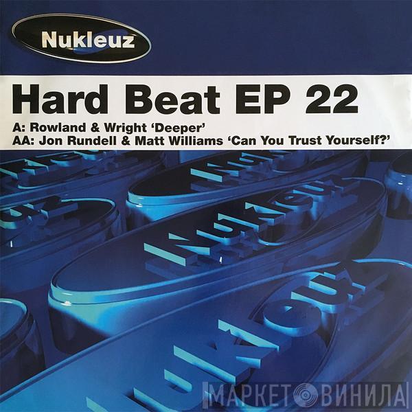 Nick Rowland & Dave Wright, Jon Rundell, Matt Williams - Hard Beat EP 22