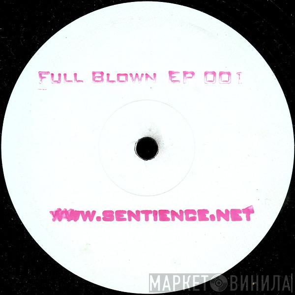 Nick Sentience - Full Blown EP 001