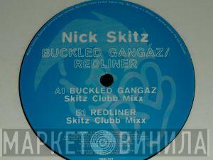  Nick Skitz  - Buckled Gangaz / Redliner