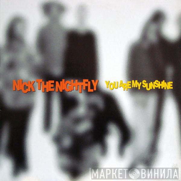 Nick The Nightfly - You Are My Sunshine