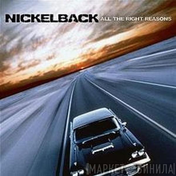 Nickelback - All The Right Reasons