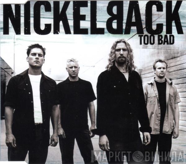 Nickelback - Too Bad