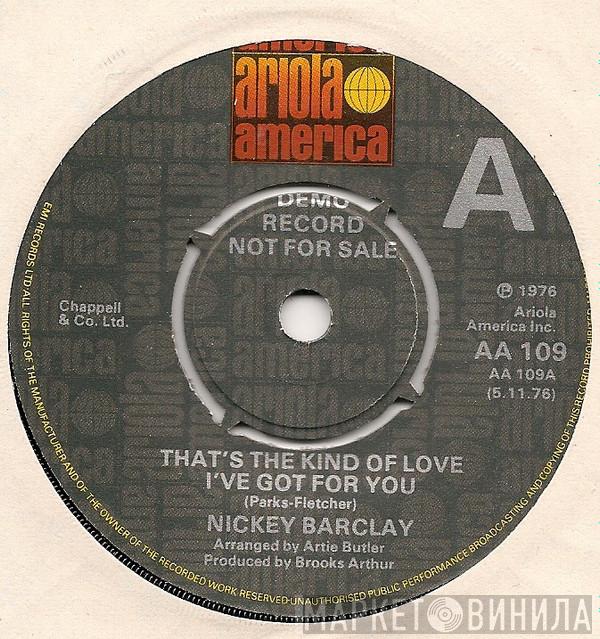 Nickey Barclay - That's The Kind Of Love I've Got For You