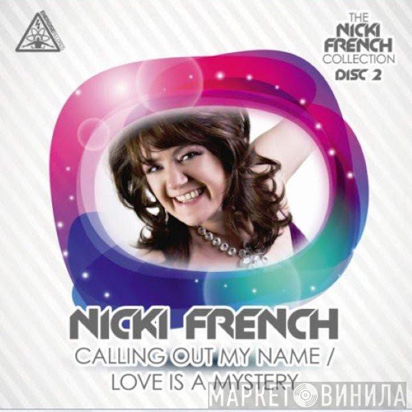  Nicki French  - Calling Out My Name - Love Is A Mystery