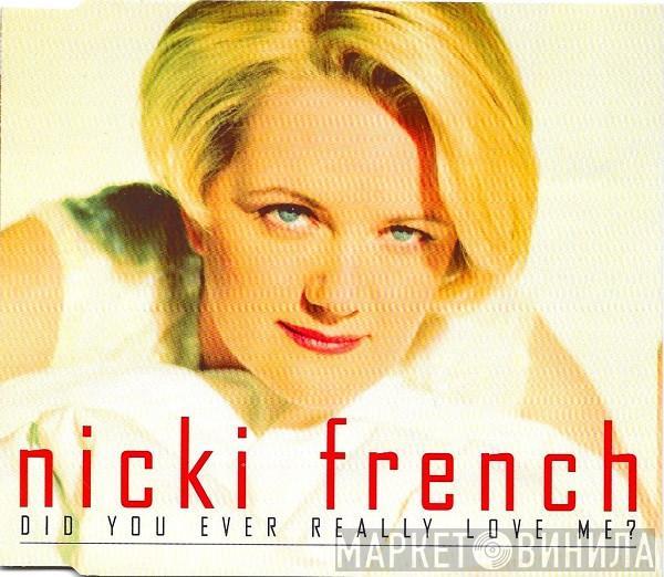  Nicki French  - Did You Ever Really Love Me?