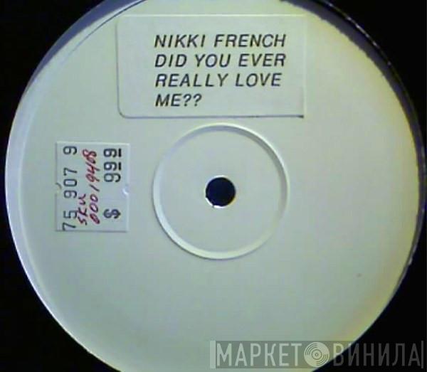 Nicki French - Did You Ever Really Love Me?