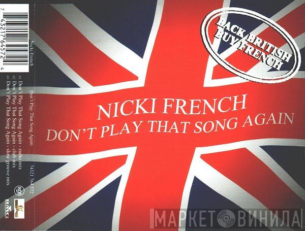Nicki French - Don't Play That Song Again