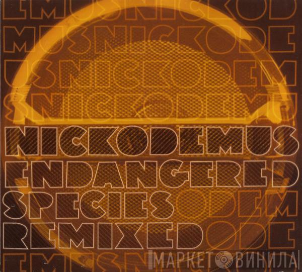 Nickodemus - Endangered Species Remixed