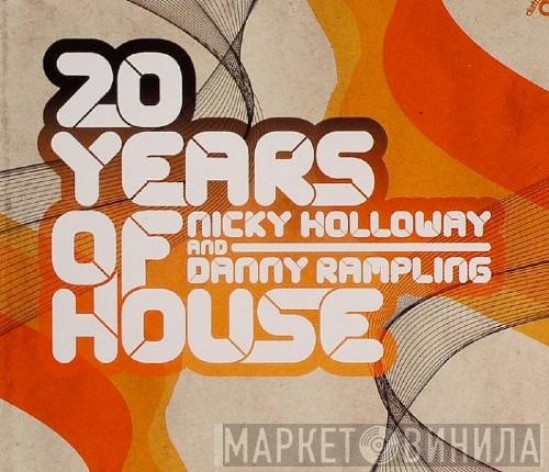 Nicky Holloway, Danny Rampling - 20 Years Of House