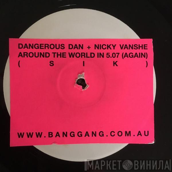 Nicky Van She, Dangerous Dan - Around The World Again