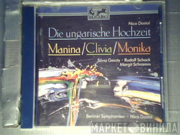 Nico Dostal, Berliner Symphoniker - Die Ungarische Hochzeit / Manina / Clivia / Monika