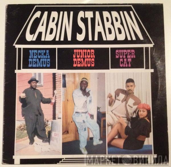 Nicodemus, Junior Demus, Super Cat  - Cabin Stabbin