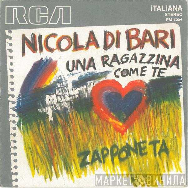  Nicola Di Bari  - Una Ragazzina Come Te / Zapponeta