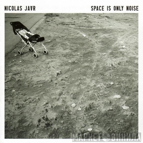 Nicolas Jaar - Space Is Only Noise