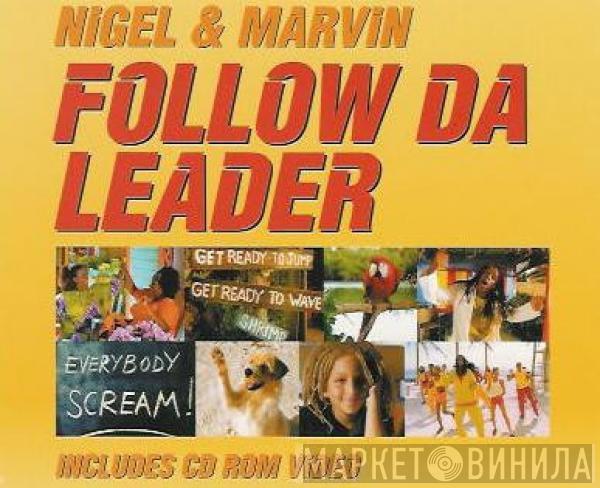  Nigel & Marvin  - Follow Da Leader